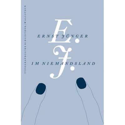 im Niemandsland, Gebundene Ausgabe von Ernst Jünger, Wallstein, 978-3-8353-5978-9