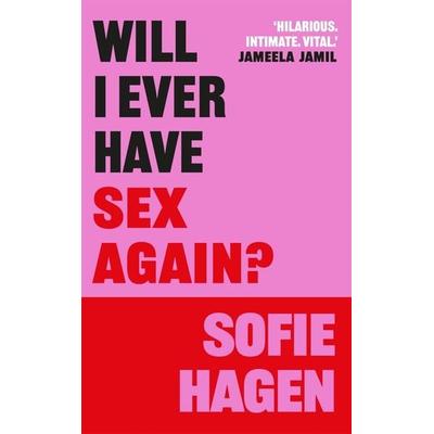 Hagen, S: Will I Ever Have Sex Again?, Taschenbuch von Sofie Hagen, Bonnier Books UK, 978-1-78512-130-2