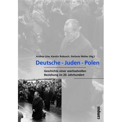 Deutsche - Juden - Polen, Taschenbuch von Andrea Löw,Kerstin Robusch,Stefanie Walter, Campus, 978-3-593-37515-1