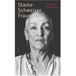 Starke Schweizer Frauen, Biografien von Daniele Muscionico