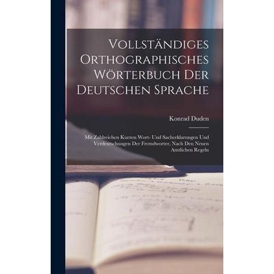 Vollständiges Orthographisches Wörterbuch Der Deutschen Sprache, Gebundene Ausgabe von Konrad Duden, Tradd Street Press, 978-1-01-741170-6