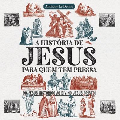 A história de Jesus para quem tem pressa - Anthony Le Donne, Audio, 9786588490167