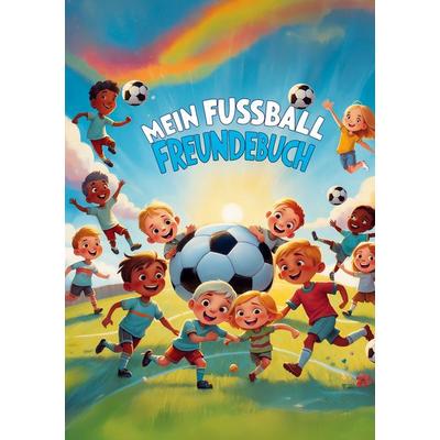 Mein Fussball Freundebuch, Gebundene Ausgabe von Lars Weisskopf, BoD – Books on Demand, 978-3-7597-6998-5