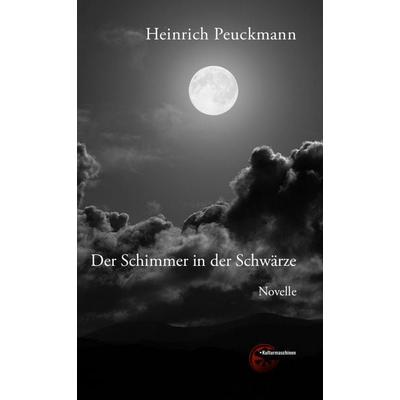 Der Schimmer in der Schwärze, Taschenbuch von Heinrich Peuckmann, Kulturmaschinen Verlag, 978-3-96763-229-3