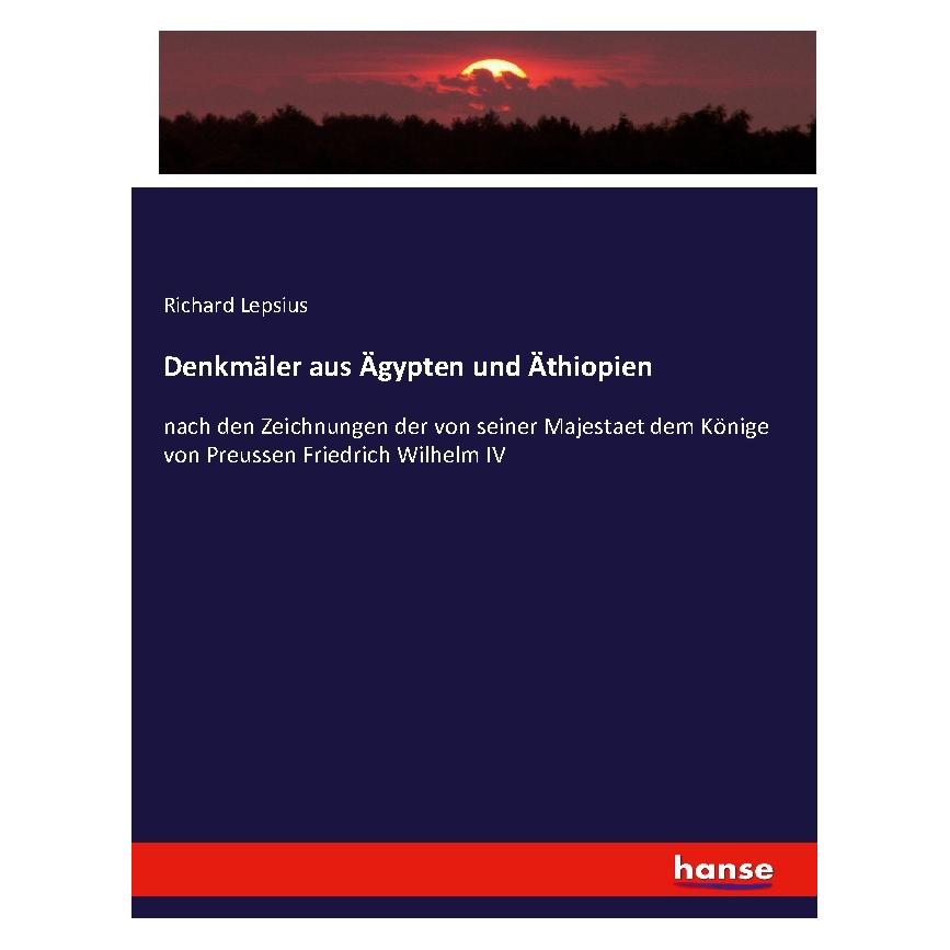 Hansebooks Denkmäler aus Ägypten und Äthiopien (Deutsch, Softcover, Richard Lepsius) (55863476)