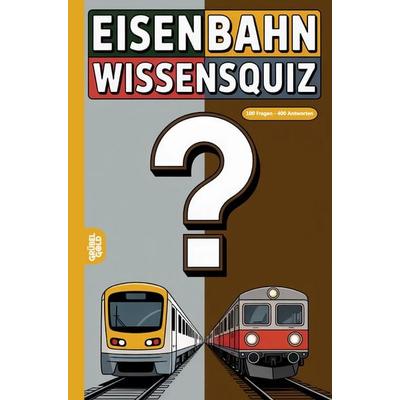 Eisenbahn Wissensquiz, Taschenbuch von Grübelgold Rätselhefte, Grübelgold, 978-3-693-19001-2
