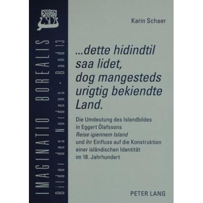 «...dette hidindtil saa lidet, dog mangesteds urigtig bekiendte Land»., Taschenbuch von Karin Glasemann, Peter Lang GmbH, Internationaler Verlag der