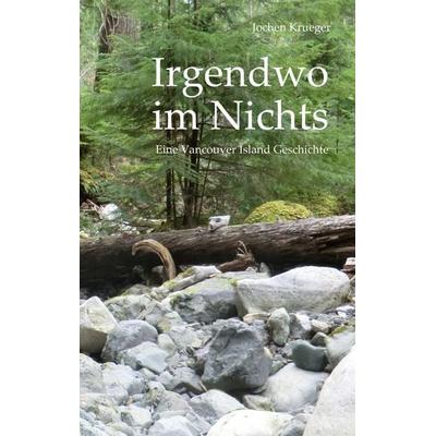 Irgendwo im Nichts, Taschenbuch von Jochen Krueger, BoD – Books on Demand, 978-3-7543-2735-7