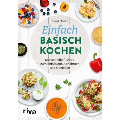 Einfach basisch kochen, Taschenbuch von Doris Muliar, Riva, 978-3-7423-1857-2