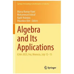 Algebra and Its Applications, Fachbücher von Mohammad Ashraf, Manoj Kumar Patel, Hwankoo Kim, Najib Mahdou