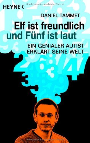 Daniel Tammet - Elf ist freundlich und Fünf ist laut: Ein genialer Autist erklärt seine Welt - Preis vom 10.10.2026 11:48:34 h