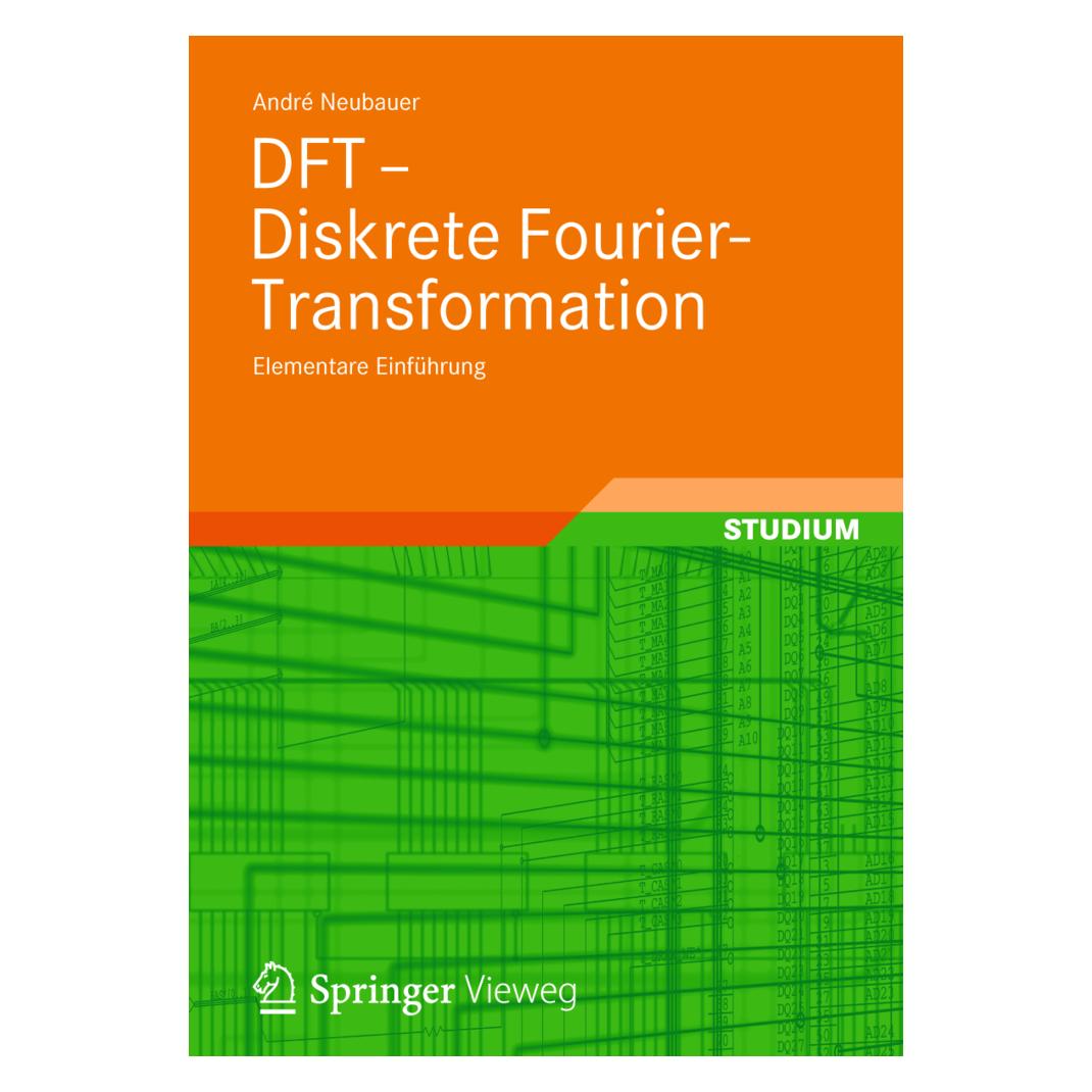 Vieweg+Teubner DFT - Diskrete Fourier-Transformation (Deutsch, Softcover, André Neubauer) (55483367)