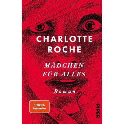 Mädchen für alles, Taschenbuch von Charlotte Roche, Piper