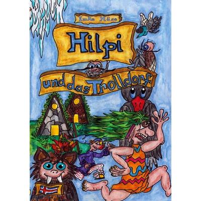 Hilpi und das Trolldorf, Taschenbuch von Imke Häse, BoD – Books on Demand, 978-3-7597-9694-3