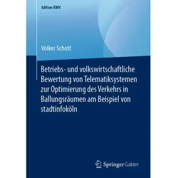 Betriebs- und volkswirtschaftliche Bewertung von Telematiksystemen zur Optimierung des Verkehrs in B, Fachbücher von Volker Schott