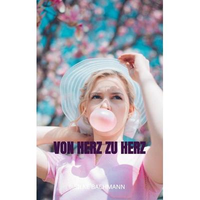 Von Herz zu Herz, Taschenbuch von Silke Bachmann, Mybestseller, 978-94-036-1932-3