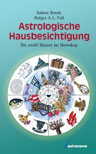 Sabine Bends - Astrologische Hausbesichtigung: Die zwölf Häuser im Horoskop - Preis vom 17.10.2026 19:25:27 h