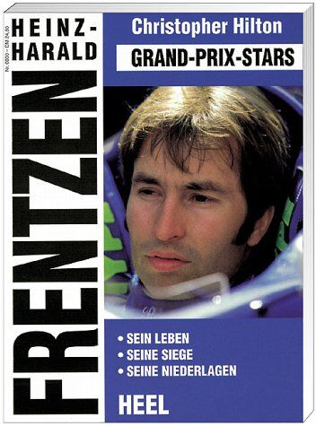 Christopher Hilton - Heinz- Harald Frentzen. Grand- Prix- Stars. Sein Leben. Seine Siege. Seine Niederlagen - Preis vom 13.10.2026 19:28:25 h