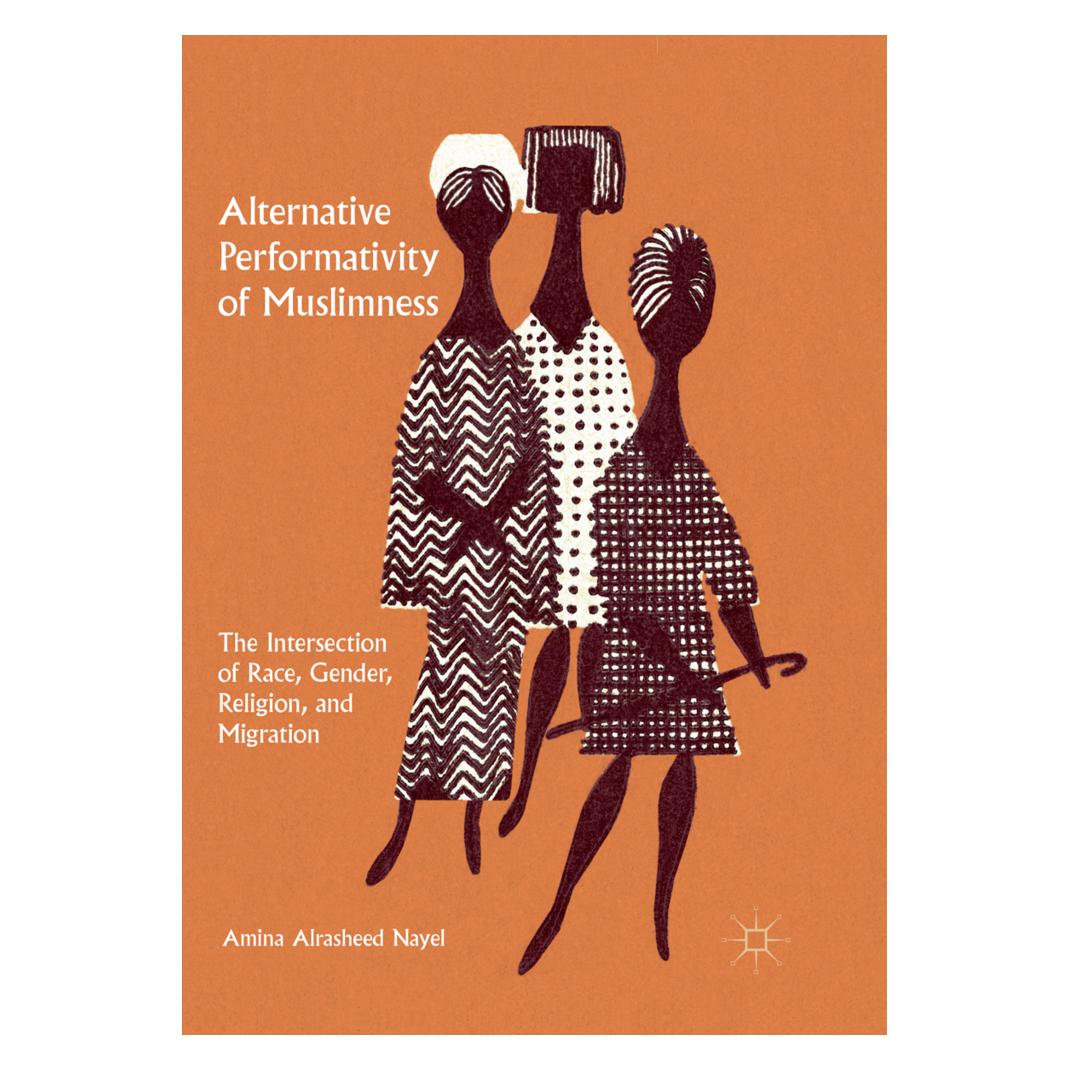 Springer Alternative Performativity of Muslimness (Englisch, Softcover, Amina Alrasheed Nayel) (55998731)