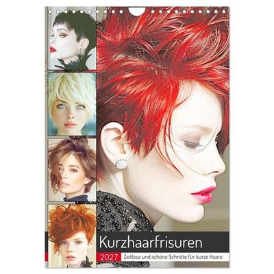 Kurzhaarschnitte. Zeitlose und schöne Schnitte für kurze Haare (Wandkalender 2027 DIN A4 hoch), CALVENDO Monatskalender