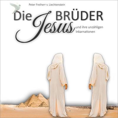 Die Jesusbrüder - Peter Freiherr Liechtenstein, Audio, 9783989118904