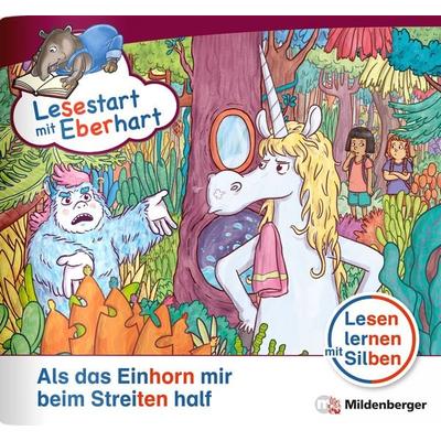 Lesestart mit Eberhart: Als das Einhorn mir beim Streiten half, Geheftet von Nicole Brandau,Stefanie Drecktrah, Mildenberger Verlag GmbH,