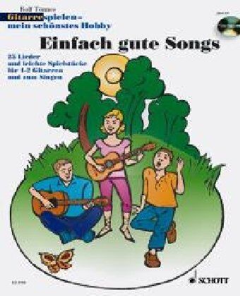 Rolf Tönnes - Einfach gute Songs: 25 Lieder und leichte Spielstücke. 1-3 Gitarren und Gesang. Ausgabe mit CD.: Gitarre spielen - mein schönstes Hobby / 25 Lieder ... Spielstücke für 1-2 Gitarren und zum Singen - Preis vom 07.10.2026 11:45:10 h