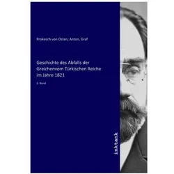 Geschichte des Abfalls der Greichenvom Türkischen Reiche im Jahre 1821, Sachbücher
