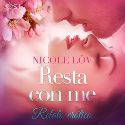 Resta con me - Breve racconto erotico - Nicole Löv, Audio, 9788726416015