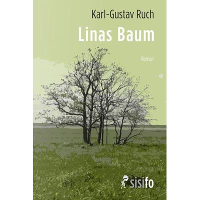 Linas Baum, Taschenbuch von Karl-Gustav Ruch, Sisifo // Leipziger Literaturverlag, 978-3-86660-303-5