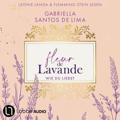 Wie du liebst - Fleur de Lavande, Teil 1 - Gabriella Santos de Lima, Audio, 9783754020241