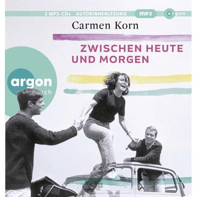 Zwischen heute und morgen - Carmen Korn, Audio, 9783839897515