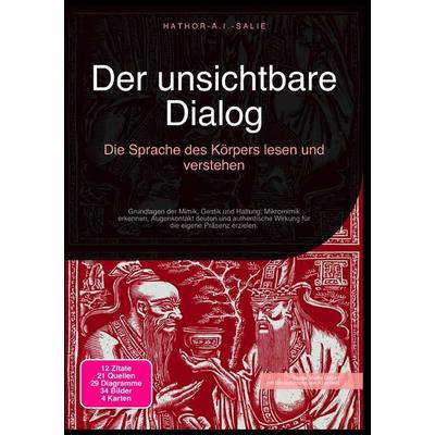 Der unsichtbare Dialog: Die Sprache des Körpers lesen und verstehen, Taschenbuch von Hathor A.I. Salie, Epubli, 978-3-565-18170-4