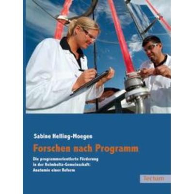 Forschen nach Programm, Taschenbuch von Sabine Helling-Moegen, Tectum Wissenschaftsverlag, 978-3-8288-2067-8
