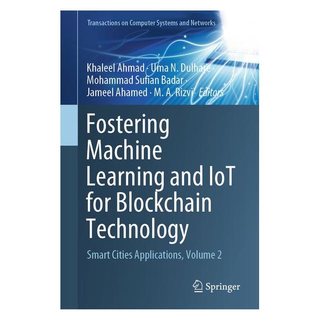 Springer Fostering Machine Learning and IoT for Blockchain Technology (63670697)