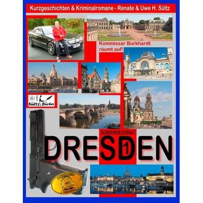 DRESDEN - Sonderdezernat SD1 - 20 Kriminalkurzgeschichten von SÜLTZ BÜCHER, Taschenbuch von Uwe H. Sültz,Renate Sültz, BoD – Books on Demand,
