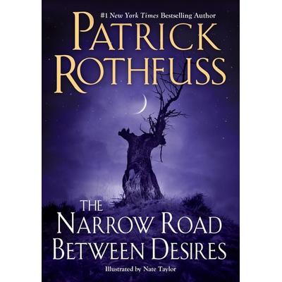 The Narrow Road Between Desires, Gebundene Ausgabe von Patrick Rothfuss, Random House LLC US, 978-0-7564-1917-2