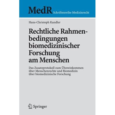 Rechtliche Rahmenbedingungen biomedizinischer Forschung am Menschen, Taschenbuch von Hans-Christoph Kandler, Springer Berlin, 978-3-540-75515-9