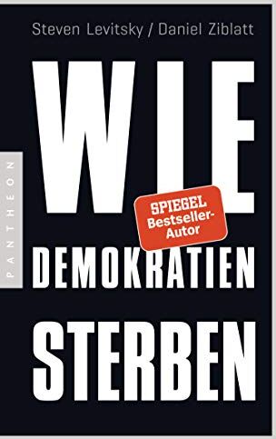 Steven Levitsky - Wie Demokratien sterben: Und was wir dagegen tun können - Preis vom 12.10.2026 11:37:12 h