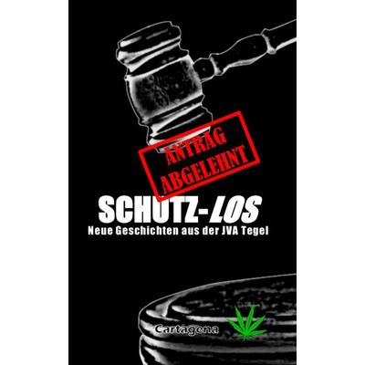 Schutzlos, Taschenbuch von Autorengemeinschaft, Cartagena, 978-3-9819554-4-6