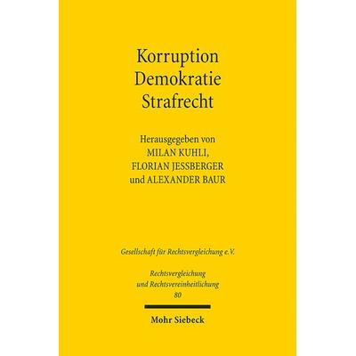Korruption - Demokratie - Strafrecht, Taschenbuch von , Mohr Siebeck, 978-3-16-161239-8