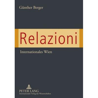 Relazioni, Taschenbuch von Günther Berger, Peter Lang GmbH, Internationaler Verlag der Wissenschaften, 978-3-631-56922-1