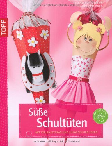Christiane Steffan - Süße Schultüten: Mit vielen Extras und zusätzliche Ideen - Preis vom 30.09.2026 09:01:18 h