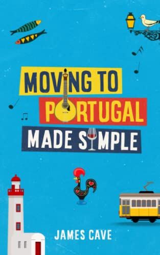 James Cave - Moving to Portugal Made Simple - Preis vom 13.10.2026 19:28:25 h