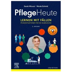 Pflege Heute, Lernen mit Fällen, Fachbücher von Sarah Micucci