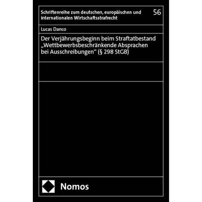 Der Verjährungsbeginn beim Straftatbestand „Wettbewerbsbeschränkende Absprachen bei Ausschreibungen' (§ 298 StGB), Taschenbuch von Lucas Danco, Nomos,