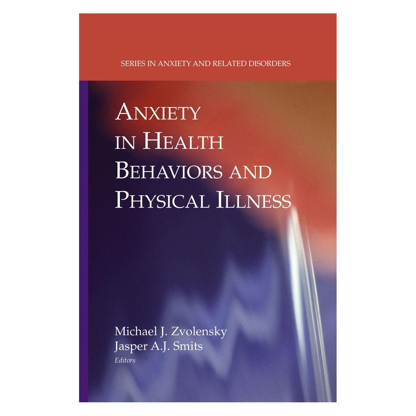 Springer Anxiety in Health Behaviors and Physical Illness (Englisch, Hardcover, Jasper A. J. Smits, Michael J. Zvolensky) (9780387747521)