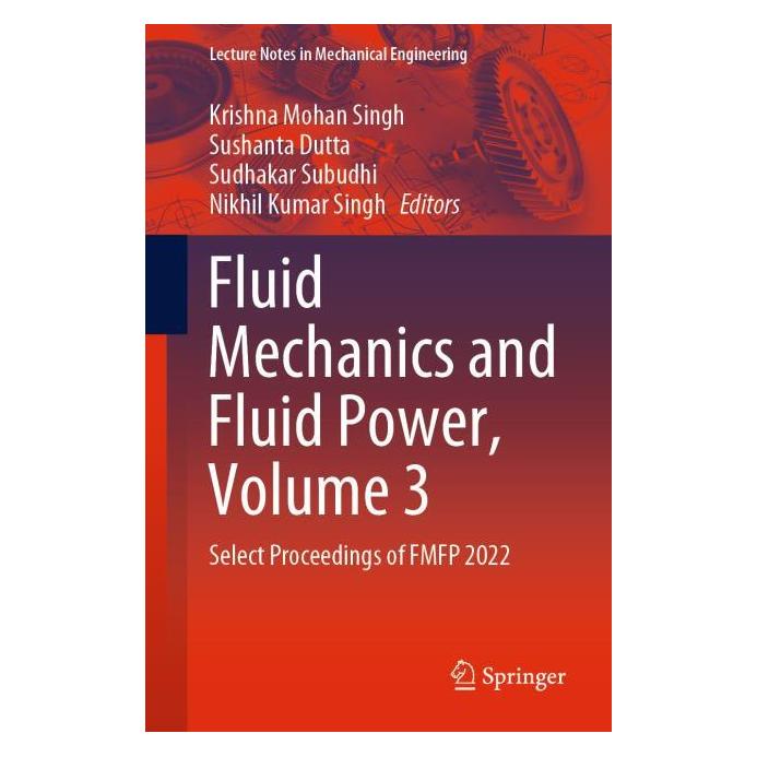 Springer Fluid Mechanics and Fluid Power, Volume 3 (Englisch, Softcover, Krishna Mohan Singh, Nikhil Kumar Singh, Sudhakar Subudhi, Sushanta Dutta) (56963993)