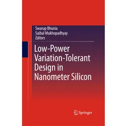 Low-Power Variation-Tolerant Design in Nanometer Silicon, Fachbücher