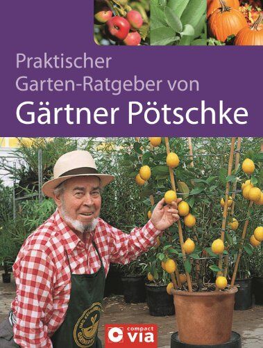 Harry Pötschke - Praktischer Garten-Ratgeber von Gärtner Pötschke. Das Gartenbuch für das ganze Jahr - Preis vom 19.10.2026 19:33:35 h